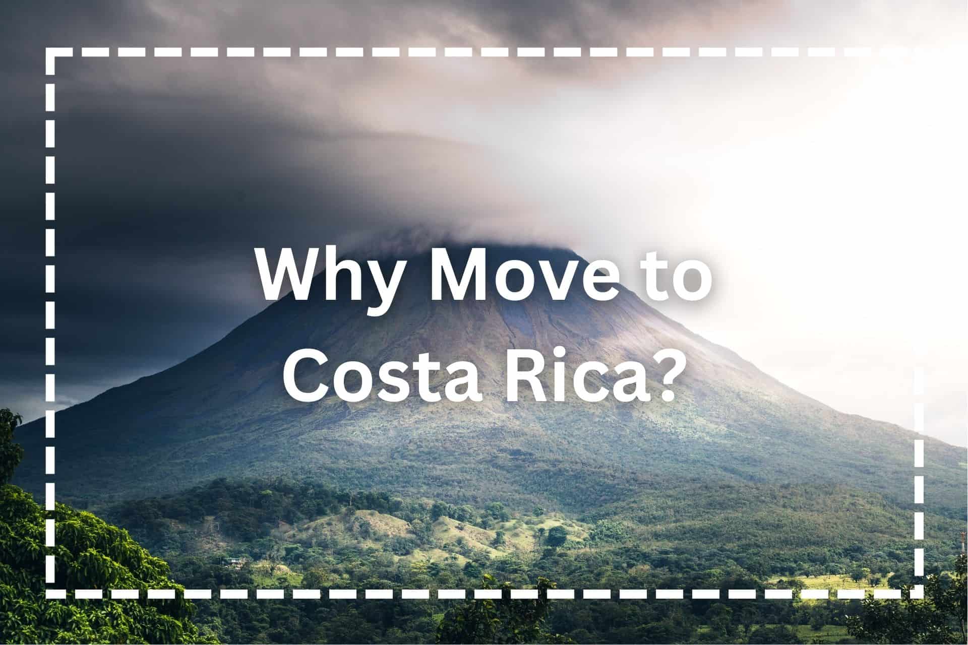 Why Move to Costa Rica?